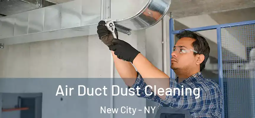 Air Duct Dust Cleaning New City - NY