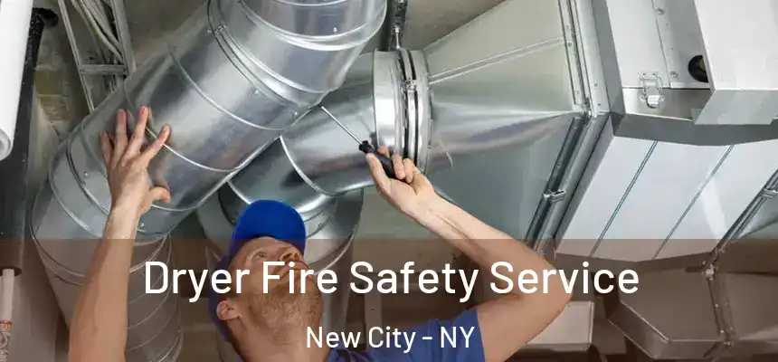 Dryer Fire Safety Service New City - NY
