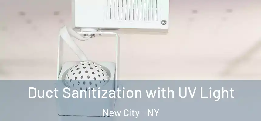Duct Sanitization with UV Light New City - NY
