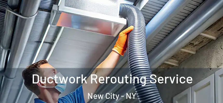 Ductwork Rerouting Service New City - NY