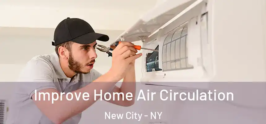  Improve Home Air Circulation New City - NY