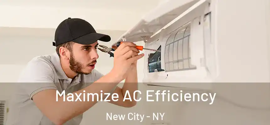 Maximize AC Efficiency New City - NY