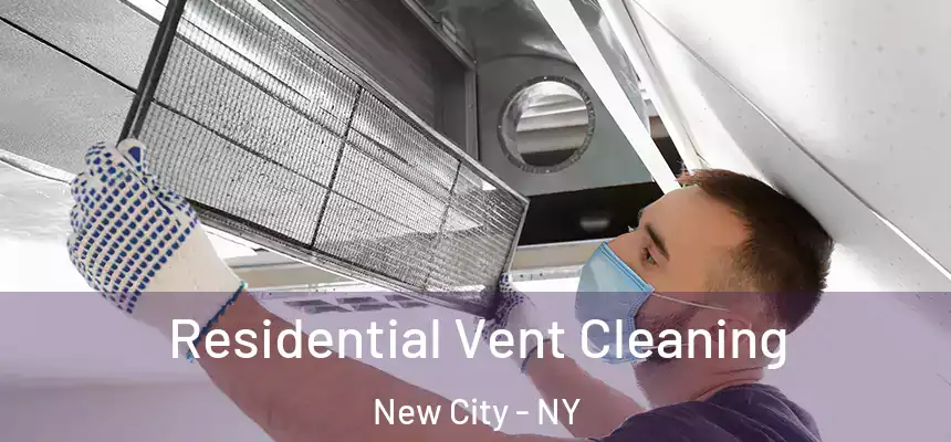 Residential Vent Cleaning New City - NY