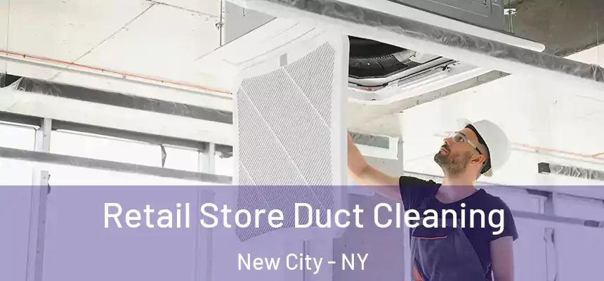 Retail Store Duct Cleaning New City - NY