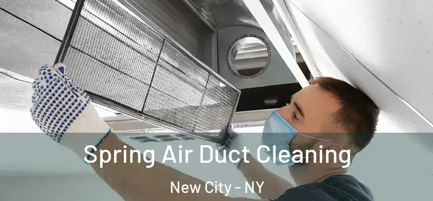 Spring Air Duct Cleaning New City - NY