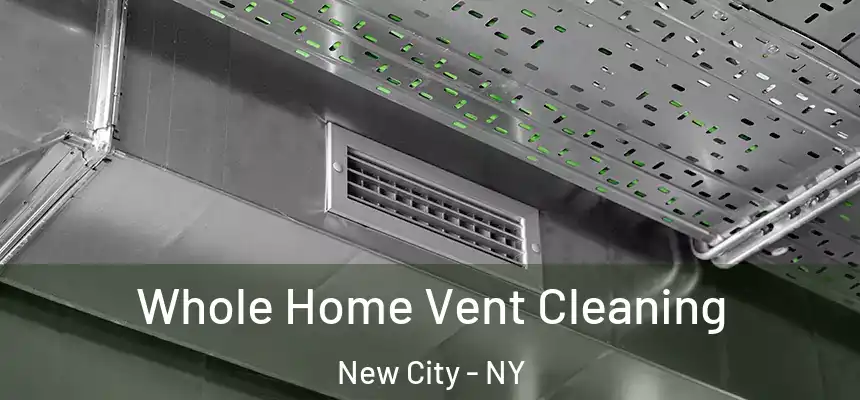  Whole Home Vent Cleaning New City - NY